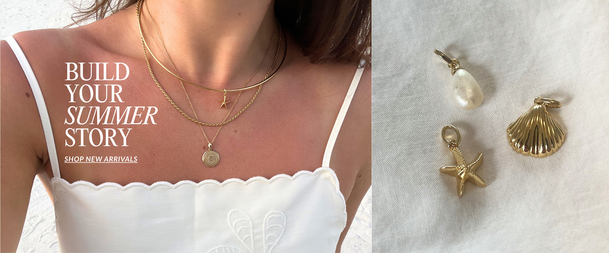 Woman wearing gold necklaces with text 'Build Your Summer Story' and gold jewelry on a white background.